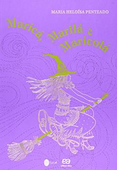 Maricá, Marilá e Maricolá, do autor Maria Heloísa Penteado