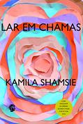 Ler Lar em Chamas, do autor Kamila Shamsie