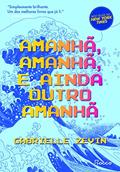 Ler Amanhã, amanhã, e ainda outro amanhã, do autor Gabrielle Zevin Ler Amanhã, amanhã, e ainda outro amanhã, do autor Gabrielle Zevin