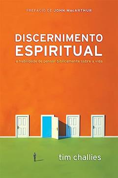Discernimento Espiritual, do autor Tim Challies