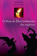 Ler O Dom do Discernimento dos Espíritos (Dons do Espírito), do autor Márcio Mendes