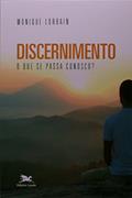 Ler Discernimento - O que se passa conosco?, do autor Monique Lorrain Ler Discernimento - O que se passa conosco?, do autor Monique Lorrain