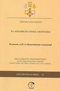 Ler Documentos da Igreja 33 - os Jovens, a Fé e o Discernimento Vocacional - Xv Assembleia Geral Ordinária, do autor Sinodo Dos Bispos Ler Documentos da Igreja 33 - os Jovens, a Fé e o Discernimento Vocacional - Xv Assembleia Geral Ordinária, do autor Sinodo Dos Bispos