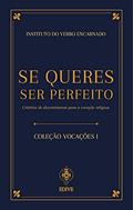 Ler Se Queres Ser Perfeito. Critérios de Discernimento Para a Vocação Religiosa, do autor Vários Autores Ler Se Queres Ser Perfeito. Critérios de Discernimento Para a Vocação Religiosa, do autor Vários Autores