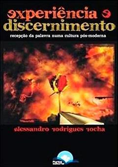 Experiência e Discernimento, do autor Alessandro Rodrigues Rocha