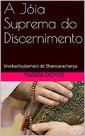 Ler A Jóia Suprema do Discernimento: Vivekachudamani de Shancaracharya, do autor Mariza Gomes