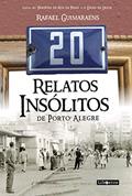 Ler 20 relatos insólitos de Porto Alegre, do autor Rafael Guimaraens Ler 20 relatos insólitos de Porto Alegre, do autor Rafael Guimaraens