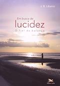Ler Em busca de lucidez: O fiel da balança, do autor João Batista Libanio Ler Em busca de lucidez: O fiel da balança, do autor João Batista Libanio
