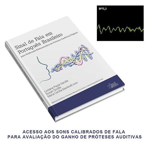 Ler Sinal de Fala em Português Brasileiro. Para Verificação Eletroacústica de Próteses Auditivas Digitais, do autor Luciana Paula Garolla Ler Sinal de Fala em Português Brasileiro. Para Verificação Eletroacústica de Próteses Auditivas Digitais, do autor Luciana Paula Garolla