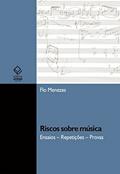 Ler Riscos sobre música: ensaios - repetições - provas, do autor Flo Menezes