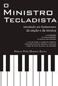 Ler O MINISTRO tecladista: introdução aos fundamentos da unção e da técnica, do autor Marcos Paulo Blasques Bueno