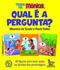 Ler Qual é a pergunta?: 40 figuras para dizer quais as dúvidas dos personagens, do autor Mauricio de Sousa; Paulo Tadeu Ler Qual é a pergunta?: 40 figuras para dizer quais as dúvidas dos personagens, do autor Mauricio de Sousa; Paulo Tadeu