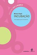 Ler Incubação - um espaço para monstros, do autor Bhanu Kapil Ler Incubação - um espaço para monstros, do autor Bhanu Kapil