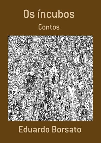 Ler Os Incubos, do autor Eduardo Borsato