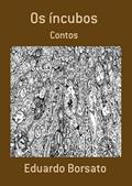 Ler Os Incubos, do autor Eduardo Borsato