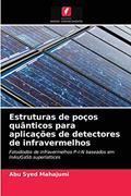 Ler Estruturas de poços quânticos para aplicações de detectores de infravermelhos: Fotodíodos de infravermelhos P-I-N baseados em InAs/GaSb superlattices, do autor Abu Syed Mahajumi Ler Estruturas de poços quânticos para aplicações de detectores de infravermelhos: Fotodíodos de infravermelhos P-I-N baseados em InAs/GaSb superlattices, do autor Abu Syed Mahajumi