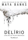 Ler Delírio (Breathless Livro 2), do autor Maya Banks Ler Delírio (Breathless Livro 2), do autor Maya Banks