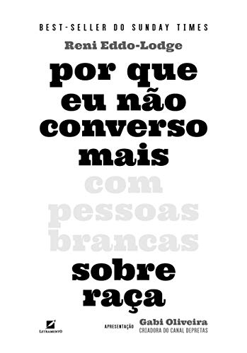 Ler Por que eu não converso mais com pessoas brancas sobre raça, do autor Reni Eddo-Lodge Ler Por que eu não converso mais com pessoas brancas sobre raça, do autor Reni Eddo-Lodge