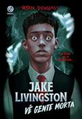Ler Jake Livingston vê gente morta, do autor Ryan Douglass