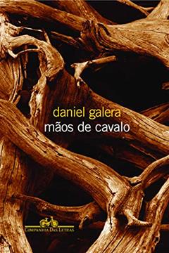 Mãos de Cavalo, do autor Daniel Galera