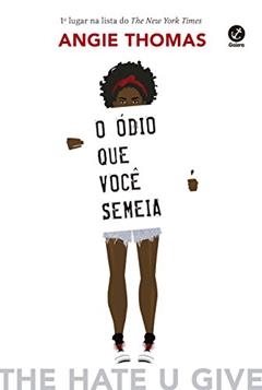 O ódio que você semeia, do autor Angie Thomas