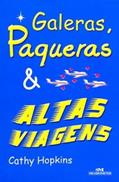 Ler Galeras, Paqueras & Altas Viagens, do autor Cathy Hopkins