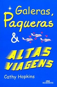 Galeras, Paqueras & Altas Viagens, do autor Cathy Hopkins