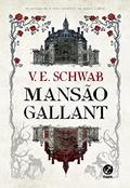 Ler Mansão Gallant, do autor V. E. Schwab