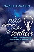 Ler Não durma antes de sonhar, do autor Marcelo Marrom Ler Não durma antes de sonhar, do autor Marcelo Marrom