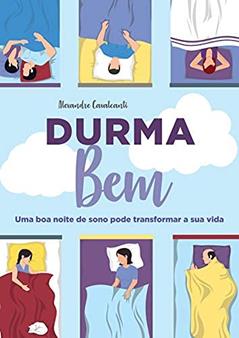 Durma bem - Uma boa noite de sono pode transformar a sua vida, do autor Alexandre Cavalcanti