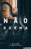 Ler Não durma, do autor Ailton Fernandes Ler Não durma, do autor Ailton Fernandes