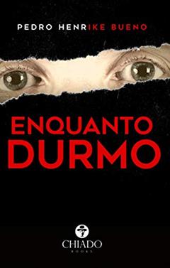 Enquanto durmo..., do autor Pedro Henrike Bueno