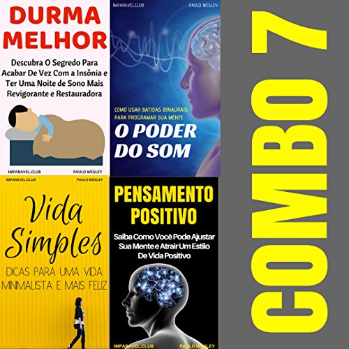 Ler Combo 7: Durma Melhor, O Poder do Som, Vida Simples, Pensamento Positivo (Imparavel.club Combo), do autor Paulo Wesley Ler Combo 7: Durma Melhor, O Poder do Som, Vida Simples, Pensamento Positivo (Imparavel.club Combo), do autor Paulo Wesley