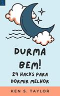 Ler Durma Bem!: 24 Hacks Para Dormir Melhor, do autor Ken S. Scott; Logos Brasil; Alpz Brasil