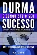 Ler DURMA E CONQUISTE O SEU SUCESSO: 12 PASSOS PARA MUDAR A SUA REALIDADE EM 21 DIAS, do autor José Luiz Cruz Ler DURMA E CONQUISTE O SEU SUCESSO: 12 PASSOS PARA MUDAR A SUA REALIDADE EM 21 DIAS, do autor José Luiz Cruz