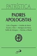Ler Patrística - Padres Apologistas - Vol. 2: Carta a Diogneto | Aristides de Atenas | Taciano, o Sírio | Atenágoras de Atenas | Teófilo de Antioquia | Hermias, o filósofo, do autor Padres Apologistas