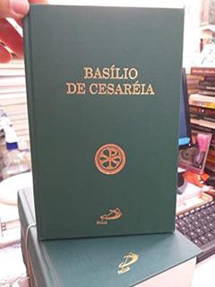 Patrística - Homilia Sobre Lucas | Homilias Sobre a Origem do Homem | Tratado Sobre o Espírito Santo - Vol. 14 (Volume 14), do autor Basílio de Cesareia