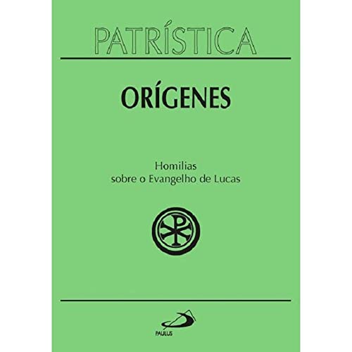 Ler Patrística: Homilias Sobre o Evangelho de Lucas - Vol. 34 (Volume 34), do autor Orígenes