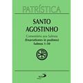 Ler Patrística - Comentário aos Salmos (1-50) - Vol. 9/1: Salmos 1-50 (enarrationes in Psalmos) - 1 (Volume 9), do autor Santo Agostinho