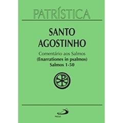 Patrística - Comentário aos Salmos (1-50) - Vol. 9/1: Salmos 1-50 (enarrationes in Psalmos) - 1 (Volume 9), do autor Santo Agostinho