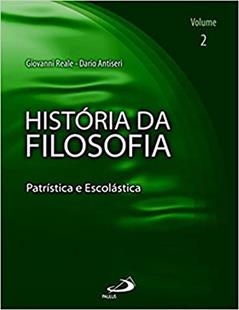História da Filosofia - Volume 2 - Patrística e Escolástica: Patrística e Escolástica (Volume 2), do autor Giovanni Reale; Dario Antiseri