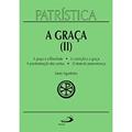Ler Patrística - A Graça (II) - Vol. 13 (Volume 13), do autor Santo Agostinho