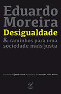 Ler Desigualdade & caminhos para uma sociedade mais justa, do autor Eduardo Moreira Ler Desigualdade & caminhos para uma sociedade mais justa, do autor Eduardo Moreira