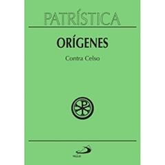 Patrística - Contra Celso - Vol. 20 (Volume 20), do autor Orígenes