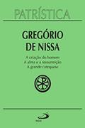 Ler Patrística - A criação do homem | A alma e a ressurreição | A grande catequese - Vol. 29, do autor Gregório de Nissa Ler Patrística - A criação do homem | A alma e a ressurreição | A grande catequese - Vol. 29, do autor Gregório de Nissa