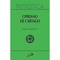 Ler Patrística - Cipriano de Cartago, do autor Cipriano de Cartago