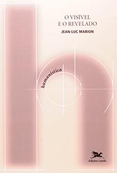 O visível e o revelado: 17, do autor Jean-Luc Marion