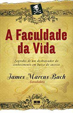 A faculdade da vida, do autor James Marcus Bach