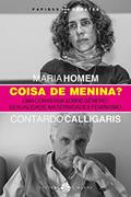 Ler Coisa de menina?: Uma conversa sobre gênero, sexualidade, maternidade e feminismo, do autor Maria Homem; Contardo Calligaris