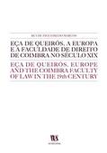 Ler Eça de Queirós, a Europa e a Faculdade de Direito de Coimbra no Século XIX: Eça de Queirós, Europe and the Coimbra Faculty of Law in the 19th Century, do autor Rui de Figueiredo Marcos Ler Eça de Queirós, a Europa e a Faculdade de Direito de Coimbra no Século XIX: Eça de Queirós, Europe and the Coimbra Faculty of Law in the 19th Century, do autor Rui de Figueiredo Marcos